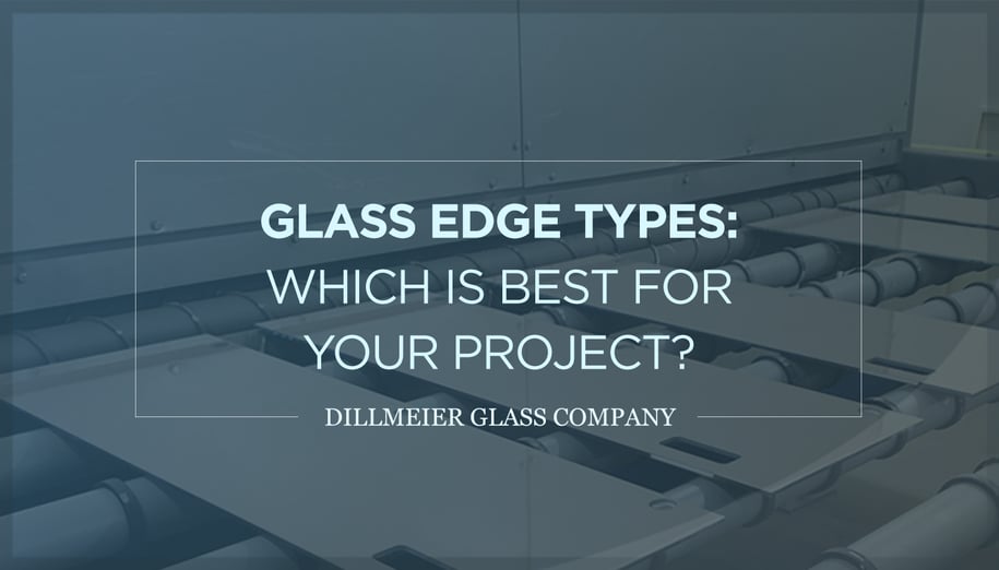 Glass Edge Types - Which Is Best for Your Project - Text Graphic