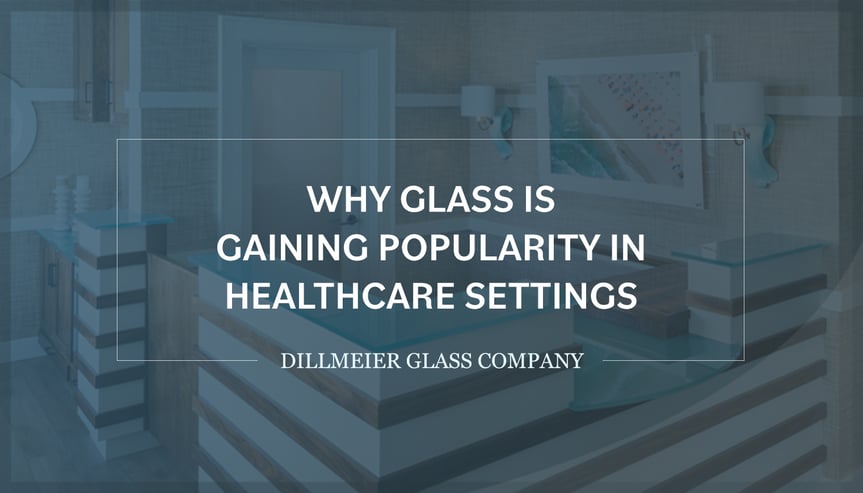Doctor office reception desk with text - Why Glass Is Gaining Popularity in Healthcare Settings