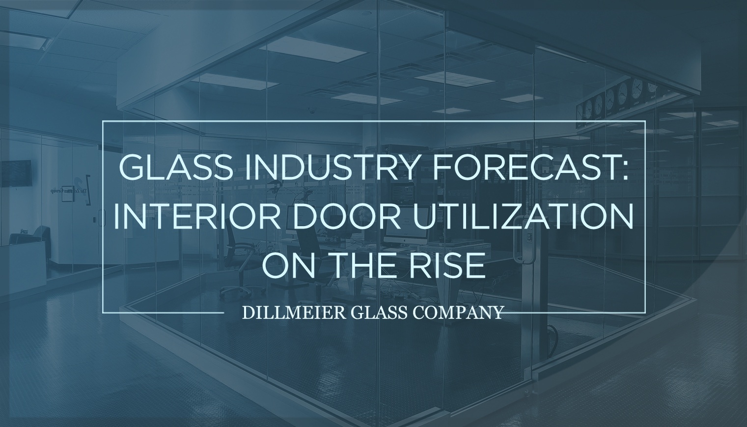 Glass Industry Forecast- Interior Door Utilization on the Rise