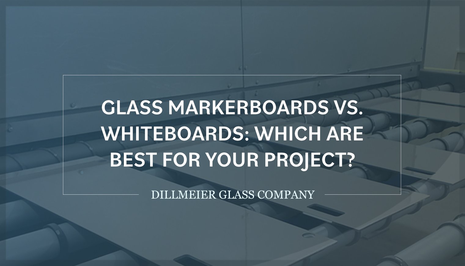 Glass Markerboards vs. Whiteboards Which Are Best for Your Project?