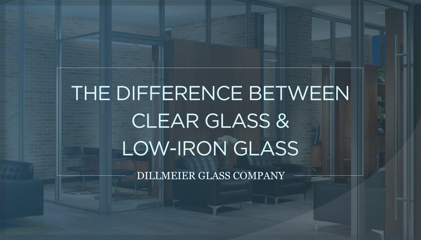 The Difference Between Clear Glass & LowIron Glass