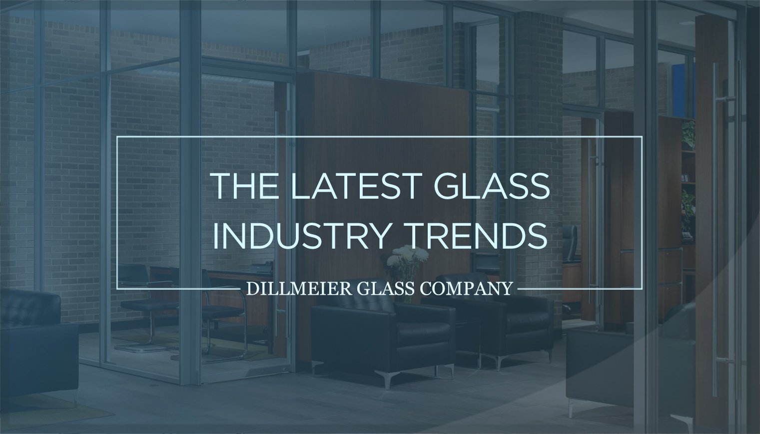 The-Latest-Glass-Industry-Trends