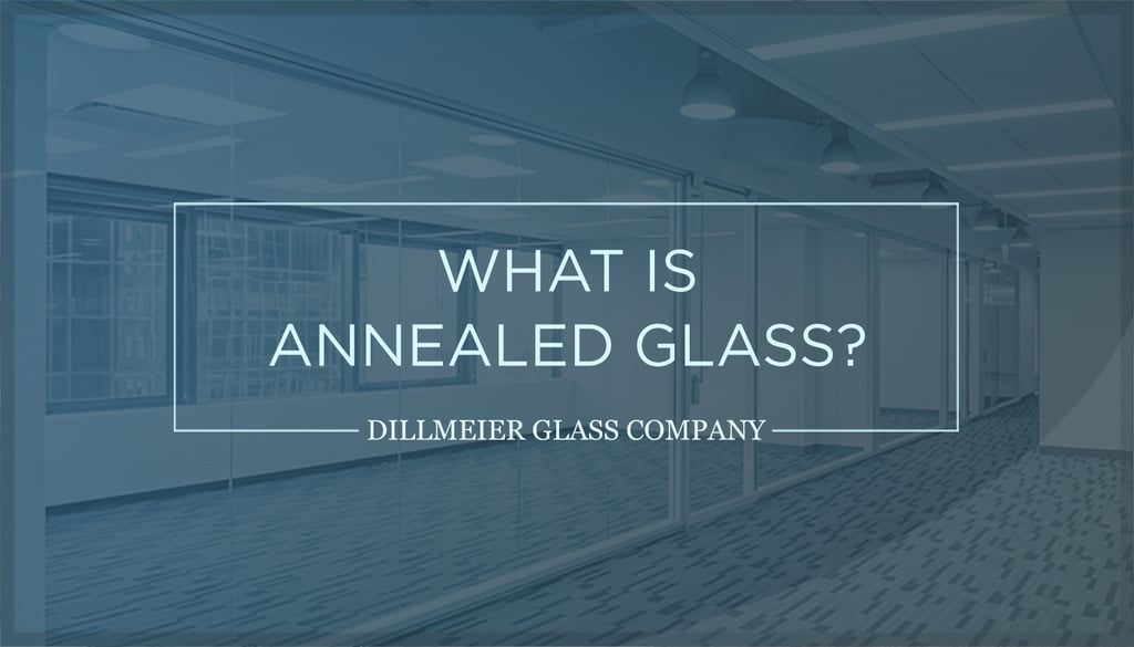 The Difference Between Annealed & Tempered Glass