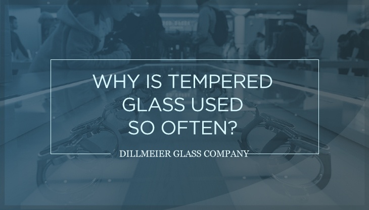 Why is Tempered Glass Used So Often?