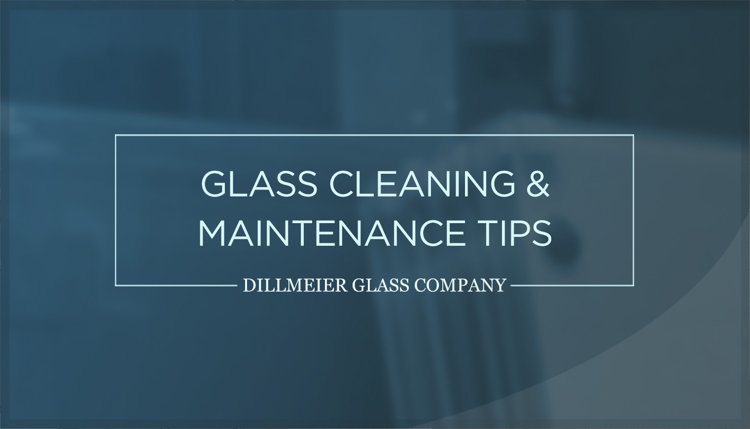 glass cleaning and maintenance tips