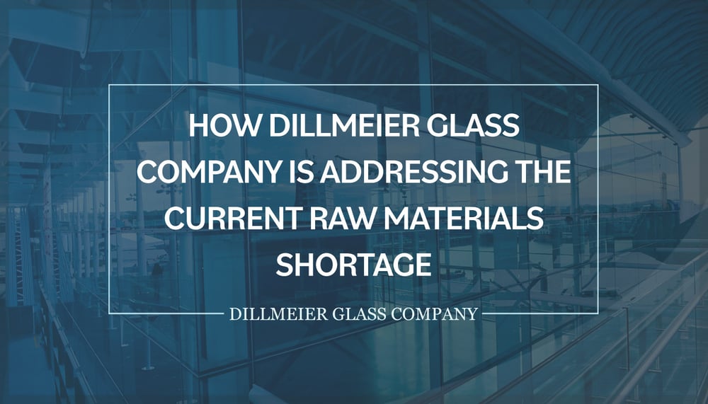 faded image of glass windows over text "How Dillmeier Glass Company is Addressing the Current Raw Materials Shortage"