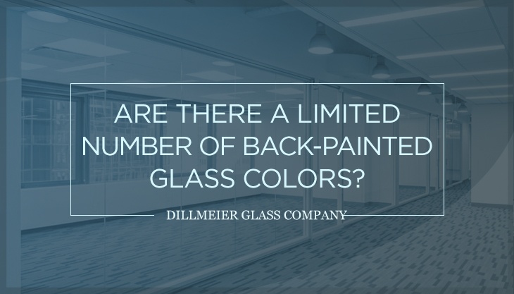 Are There a Limited Number of Back-Painted Glass Colors?