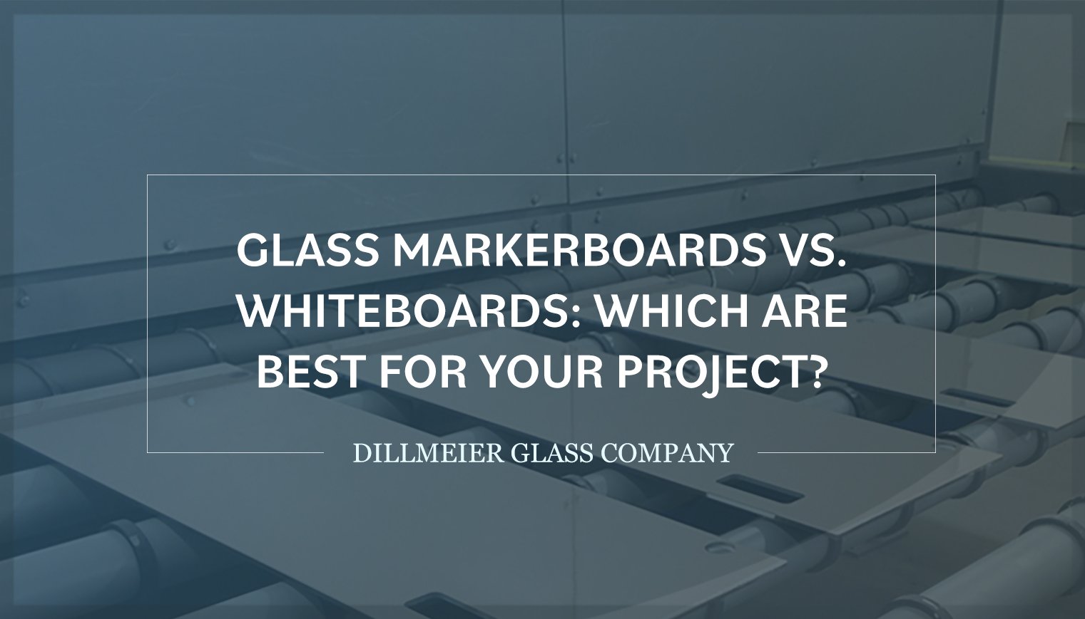 Glass Markerboards vs. Whiteboards: Which Are Best for Your Project?
