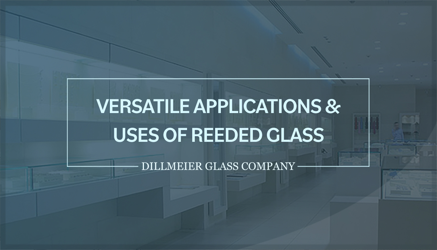 Versatile Applications & Uses of Reeded Glass