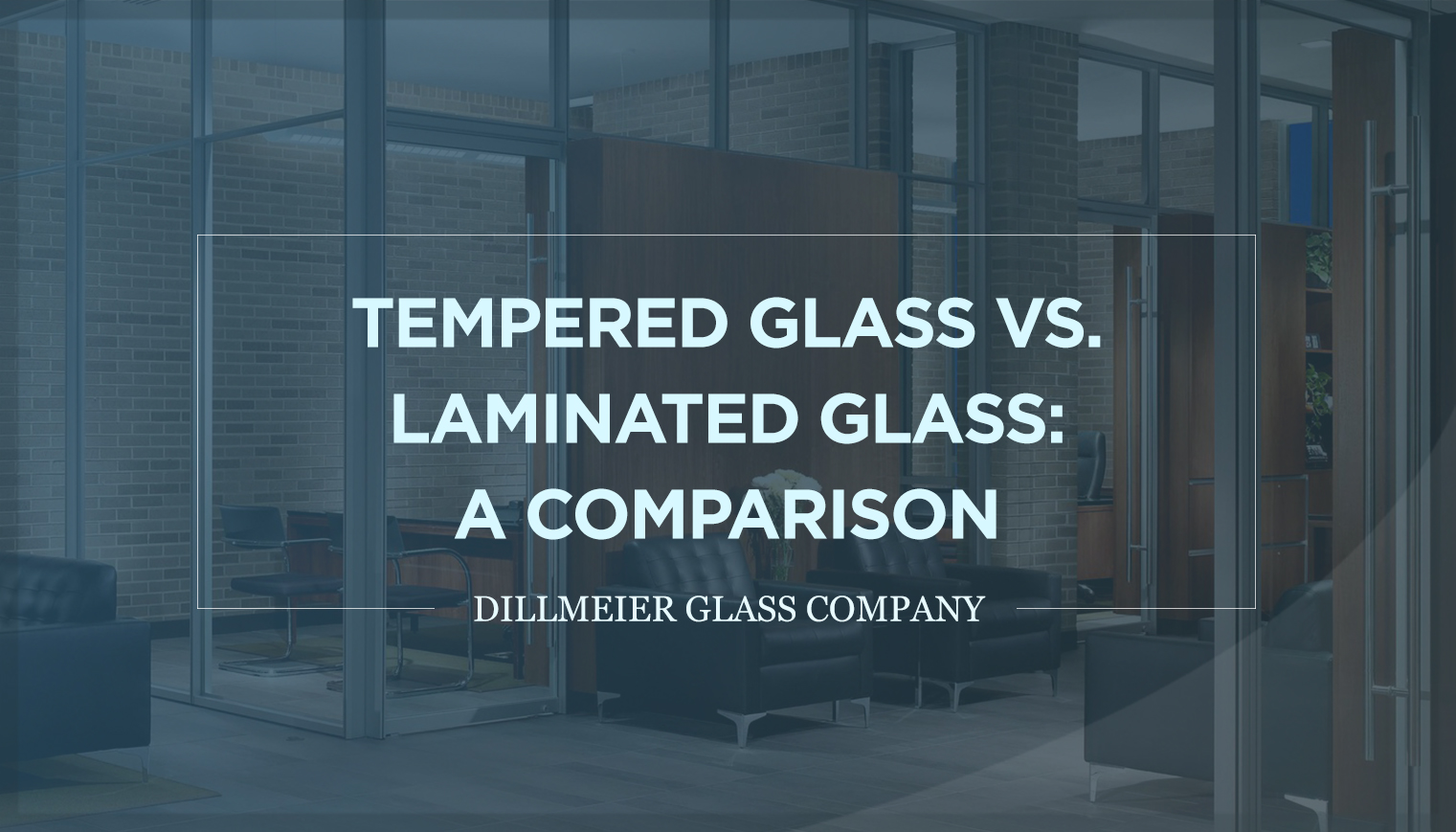 Tempered Glass vs. Laminated Glass: A Comparison Text Graphic
