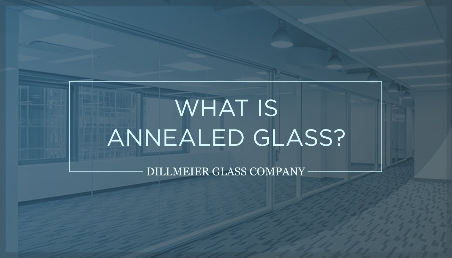 What-is-Annealed-Glass